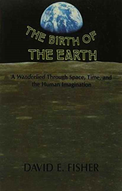 Book cover of: Birth of the Earth. By: David E. Fisher