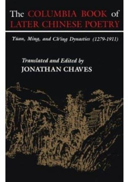 The Columbia Book of Later Chinese Poetry