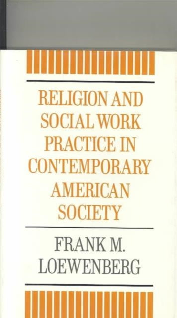 Book cover of: Religion and Social Work Practice in Contemporary American Society
