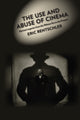 Book cover of: Use and Abuse of Cinema. By: Eric Rentschler