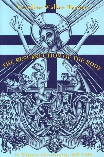 Book cover of: Resurrection of the Body in Western Christianity, 200–1336