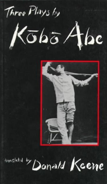 Book cover of: Three Plays by Kobo Abe. By: Donald Keene