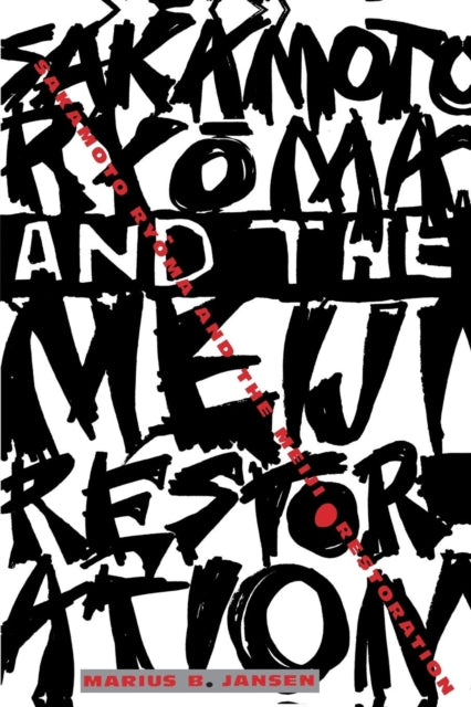 Book cover of: Sakamoto Ryoma and the Meiji Restoration
