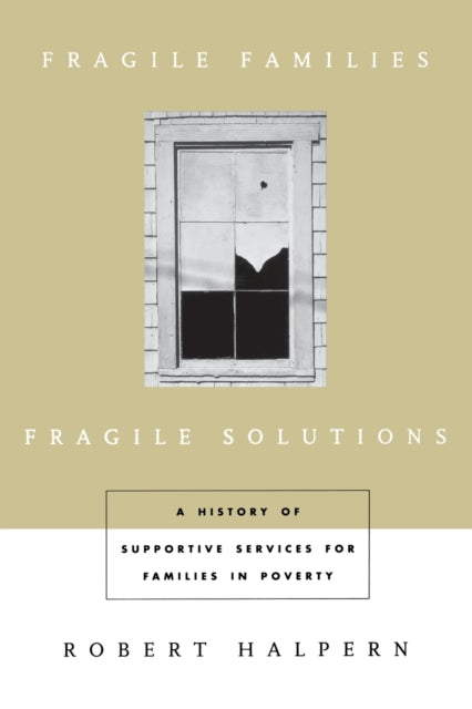 Book cover of: Fragile Families, Fragile Solutions