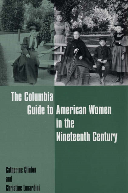 Book cover of: Columbia Guide to American Women in the Nineteenth Century. By: Catherine Clinton