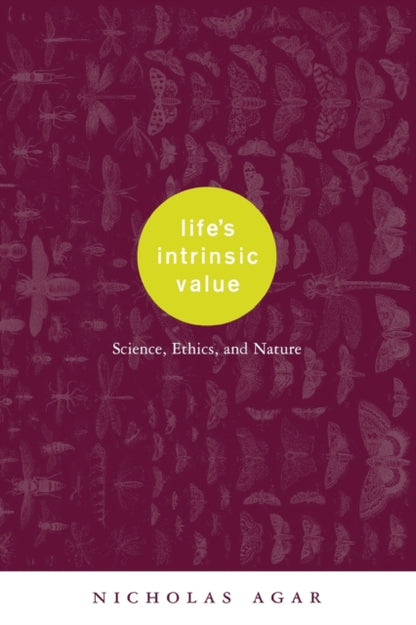 Book cover of: Life's Intrinsic Value. By: Nicholas Agar