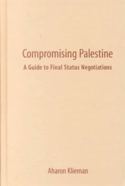 Book cover of: Compromising Palestine. By: Aharon Klieman