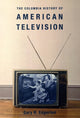 Book cover of: Columbia History of American Television. By: Gary Edgerton