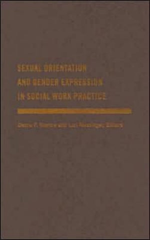 Sexual Orientation and Gender Expression in Social Work Practice