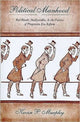 Book cover of: Political Manhood. By: Kevin P. Murphy