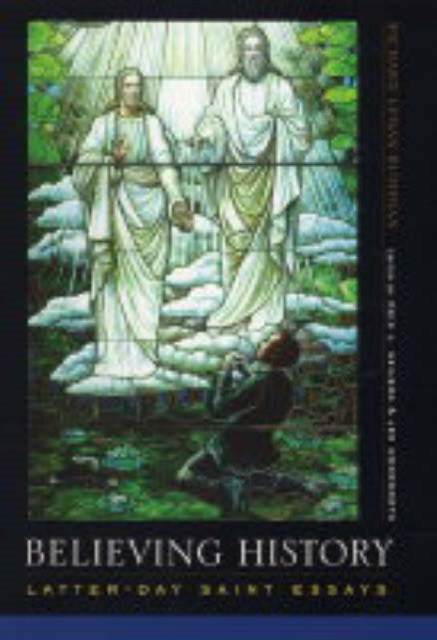 Book cover of: Believing History. By: Richard Lyman Bushman