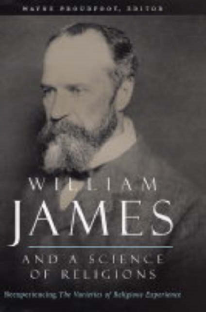 Book cover of: William James and a Science of Religions. By: Wayne Proudfoot