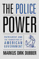Book cover of: Police Power. By: Markus Dirk Dubber