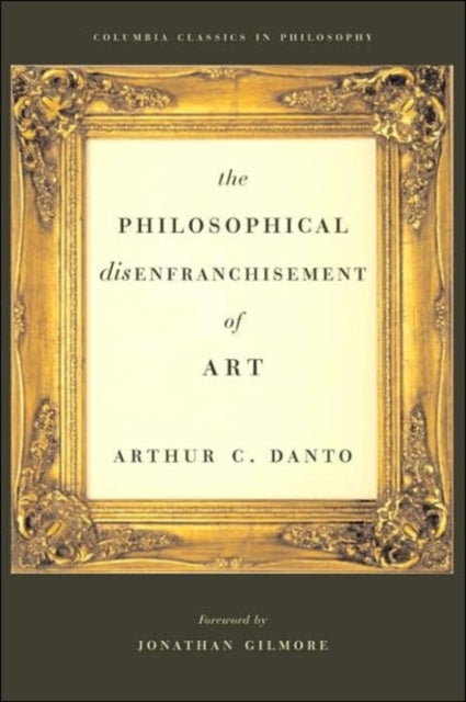 Book cover of: Philosophical Disenfranchisement of Art. By: Arthur C. Danto