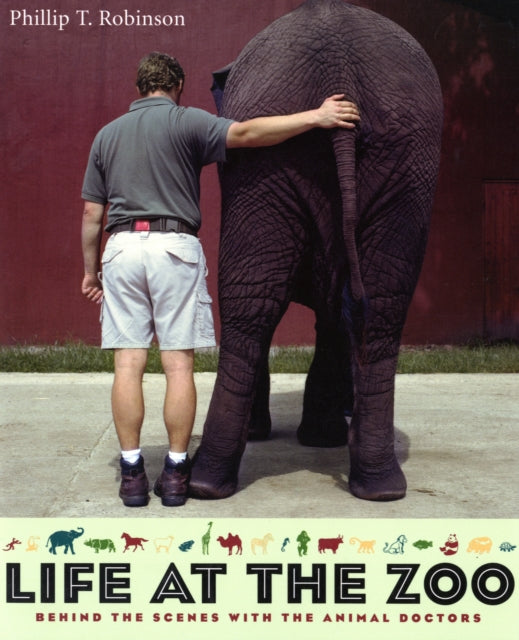 Book cover of: Life at the Zoo. By: Phillip T. Robinson
