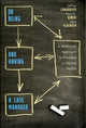 Book cover of: On Being and Having a Case Manager. By: Jeffrey L. Longhofer