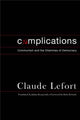 Book cover of: Complications. By: Claude Lefort