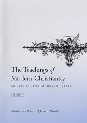 Teachings of Modern Christianity on Law, Politics, and Human Nature