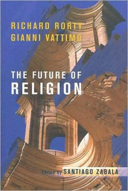 Book cover of: Future of Religion. By: Gianni Vattimo