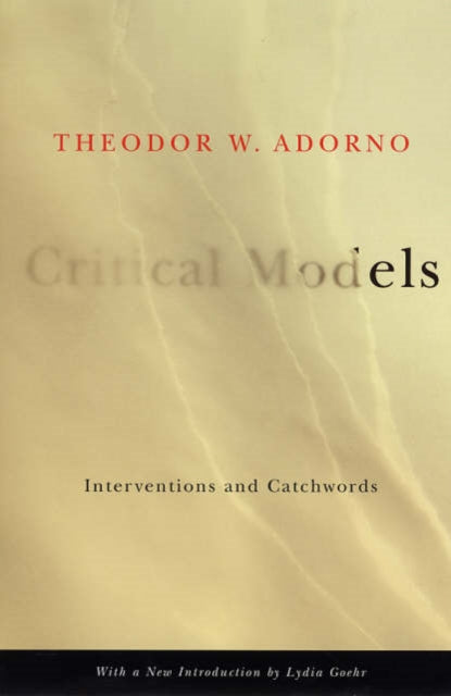 Book cover of: Critical Models. By: Theodor W. Adorno