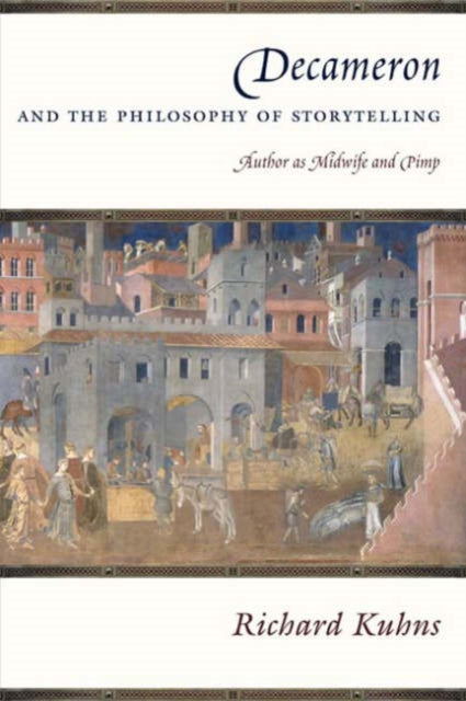 Book cover of: Decameron and the Philosophy of Storytelling. By: Richard Kuhns