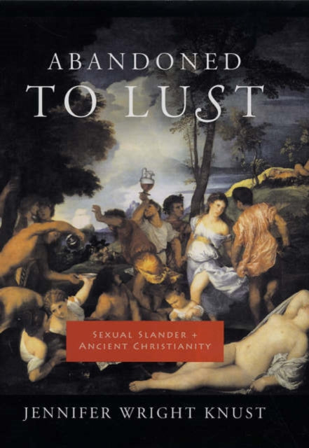 Book cover of: Abandoned to Lust. By: Jennifer Wright Knust