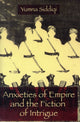 Book cover of: Anxieties of Empire and the Fiction of Intrigue. By: Yumna Siddiqi