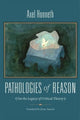 Book cover of: Pathologies of Reason. By: Axel Honneth