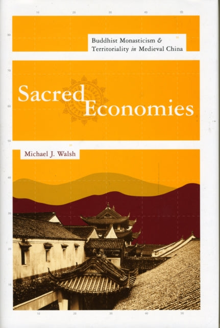 Book cover of: Sacred Economies. By: Michael J. Walsh