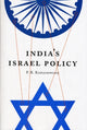 Book cover of: India's Israel Policy. By: P. R. Kumaraswamy