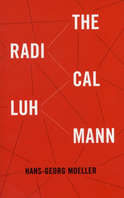 Book cover of: Radical Luhmann. By: Hans-Georg Moeller
