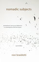 Book cover of: Nomadic Subjects. By: Rosi Braidotti