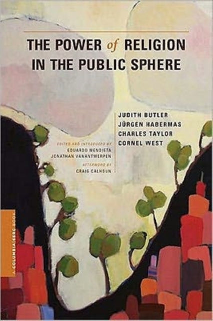 Book cover of: Power of Religion in the Public Sphere. By: Judith Butler
