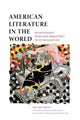 Book cover of: American Literature in the World