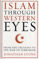 Book cover of: Islam Through Western Eyes. By: Jonathan Lyons