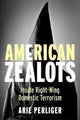 Book cover of: American Zealots. By: Arie Perliger