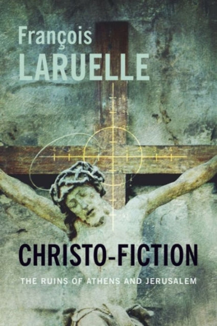 Book cover of: Christo-Fiction. By: François Laruelle