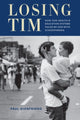 Book cover of: Losing Tim. By: Paul Gionfriddo