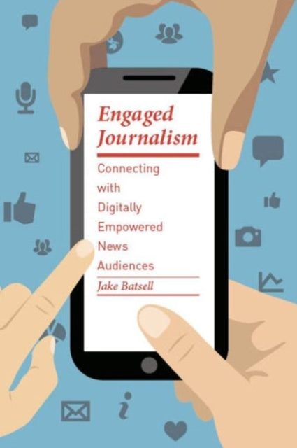 Book cover of: Engaged Journalism. By: Jake Batsell