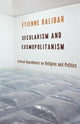 Book cover of: Secularism and Cosmopolitanism. By: Étienne Balibar