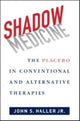 Book cover of: Shadow Medicine. By: Haller, John S. Jr