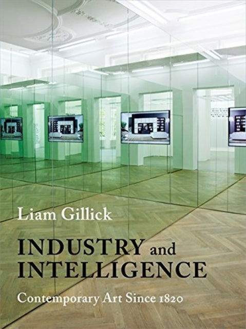 Book cover of: Industry and Intelligence. By: Liam Gillick