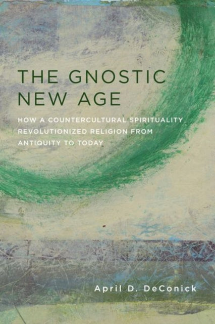 Book cover of: Gnostic New Age. By: April D. Deconick