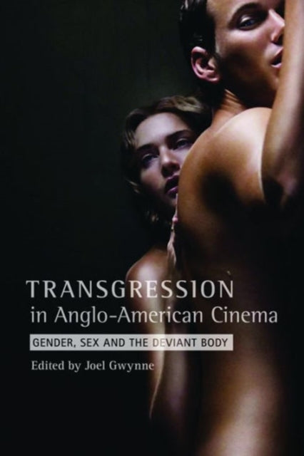 Book cover of: Transgression in Anglo-American Cinema. By: Joel Gwynne