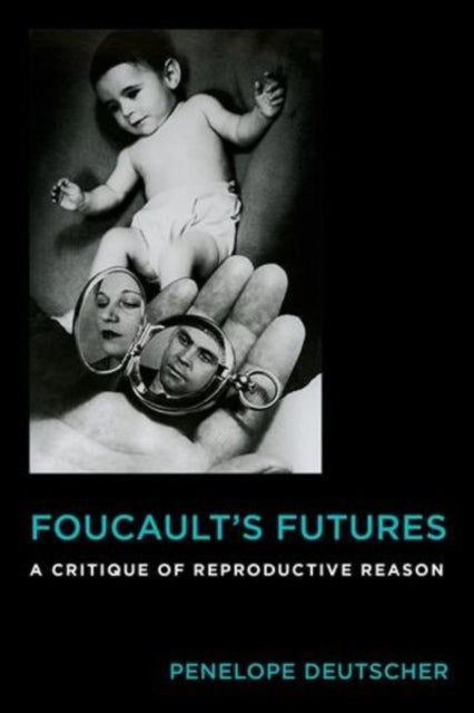 Book cover of: Foucault's Futures. By: Penelope Deutscher