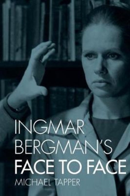 Book cover of: Ingmar Bergman's Face to Face. By: Michael Tapper