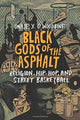Book cover of: Black Gods of the Asphalt. By: Onaje Woodbine
