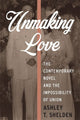 Book cover of: Unmaking Love. By: Ashley T. Shelden