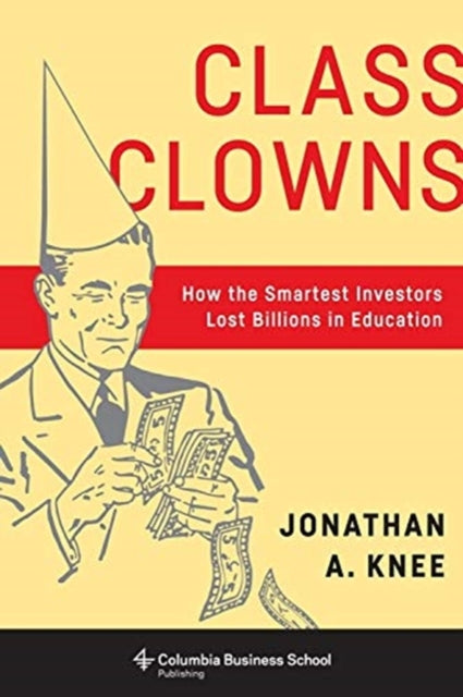 Book cover of: Class Clowns. By: Jonathan A. Knee