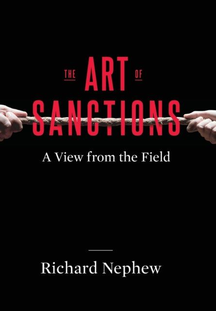Book cover of: Art of Sanctions. By: Richard Nephew